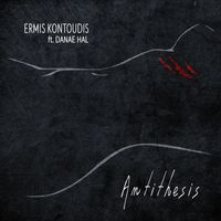 Ermis Kontoudis - Antithesis (feat. Danae Hal)
