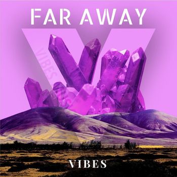 Vibes - Far Away