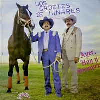Los Cadetes de Linares - Ayer, Hoy y Siempre