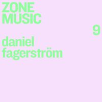 Daniel Fagerström - Zone Music 9
