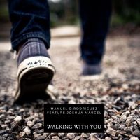 Manuel D. Rodriguez - Walking with You (feat. Joshua Marcel)