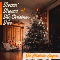 The Mistletoe Singers - Rockin' Around the Christmas Tree