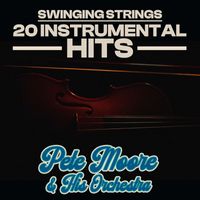 Pete Moore & His Orchestra - Swinging Strings 20 Instrumental Hits
