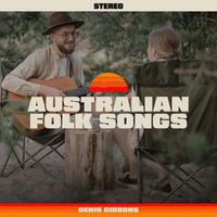 Denis Gibbons - Australian Folk Songs
