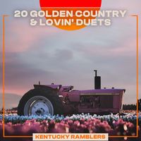 Kentucky Ramblers - 20 Golden Country & Lovin' Duets