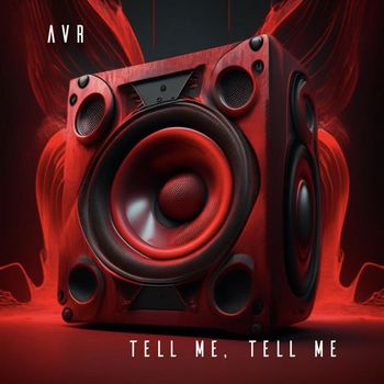 AVR - Tell Me, Tell Me