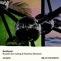 Anchoret - Brussels (Ion Ludwig & Martinou Revision)