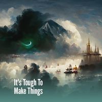 Chan - It's Tough to Make Things