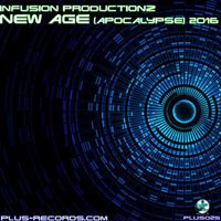 Infusion Productionz - New Age (Apocalypse) 2016
