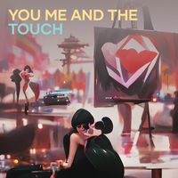 Chan - You Me and the Touch