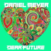 Daniel Meyer - Dear Future