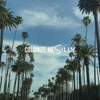 Silly - Colonize me (Explicit)