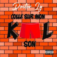 DOCTOR LY - COLLE SUR MON KAL SON (Explicit)