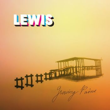 Lewis - Growing Pains (Explicit)