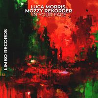 Luca Morris & Mozzy Rekorder - In Your Face