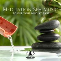 Mindfulness Meditation Music Spa Maestro - Meditation Spa Music to Put Your Mind At Ease
