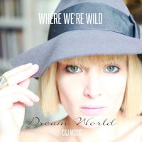 Dream World - Where We're Wild