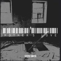 David Smith - Mother's Love