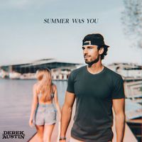Derek Austin - Summer Was You