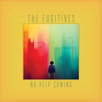 The Fugitives - No Help Coming