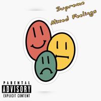 Supreme - Mixed Feelings (Explicit)