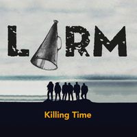 LARM! - Killing Time