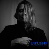 Roxy Jules - Into The Vastness Of It All