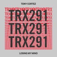 Tony Cortez - Losing My Mind