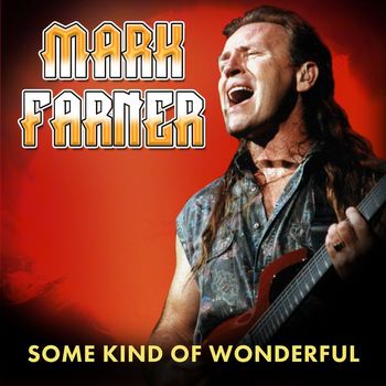 Mark Farner - Some Kind Of Wonderful