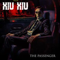XIU XIU - The Passenger
