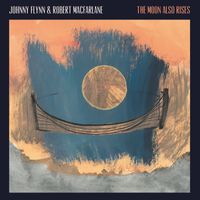 Johnny Flynn & Robert Macfarlane - No Matter the Weight