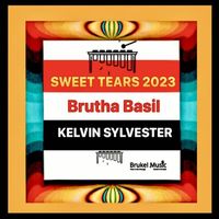 Brutha Basil & Kelvin Sylvester - Sweet Tears