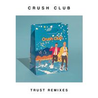 Crush Club - Trust (Remixes)