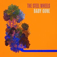 The Steel Wheels - Baby Gone