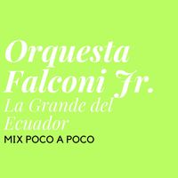 Falconí Jr. La Grande del Ecuador - Mix Poco A Poco