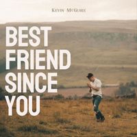 Kevin McGuire - Best Friend Since You