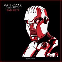 Van Czar - Bad Boys