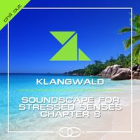 Klangwald - Soundscape For Stressed Senses Chapter 8