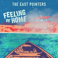 The East Pointers - Feeling of Home