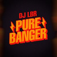 Dj LBR - Pure Banger