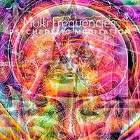 Ali Sasha - Multi Frequencies: Phsychedelic Meditation