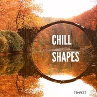 Tempest - Chill Shapes