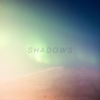 Maia - Shadows