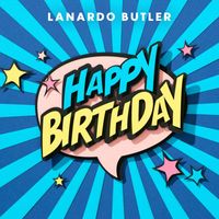 Lanardo Butler - Happy Birthday