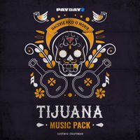 Gustavo Coutinho - PAYDAY 2: Tijuana Music Pack (Explicit)