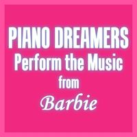 Piano Dreamers - Piano Dreamers Perform the Music from Barbie (Instrumental)