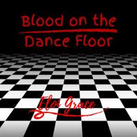 Eloi Grace - Blood on the Dance Floor
