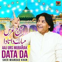 Sher Miandad Khan - Aaj Urs Mubarak Data Da - Single