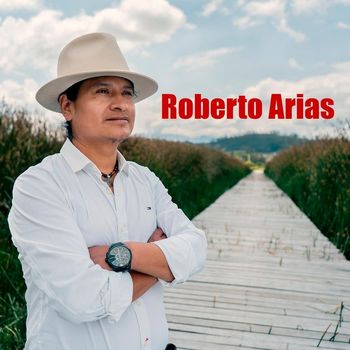 Roberto Arias - Nos Amaremos