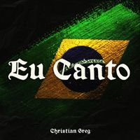 Christian Greg - Eu Canto